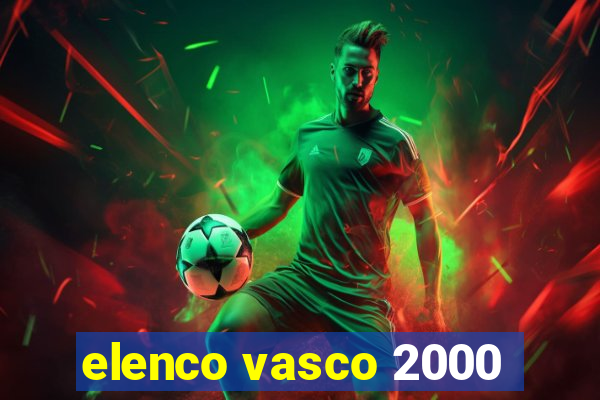 elenco vasco 2000